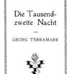 Georg Terramare: Die Tausendzweite Nacht. Leipzig-Wien: Lyra-Verlag (H. Molitor) 1919.