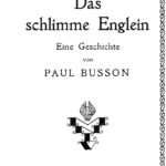 Paul Busson: Das schlimme Engelein. Eine Erzählung. Leipzig-Wien: Lyra-Verlag (H. Molitor) 1919.